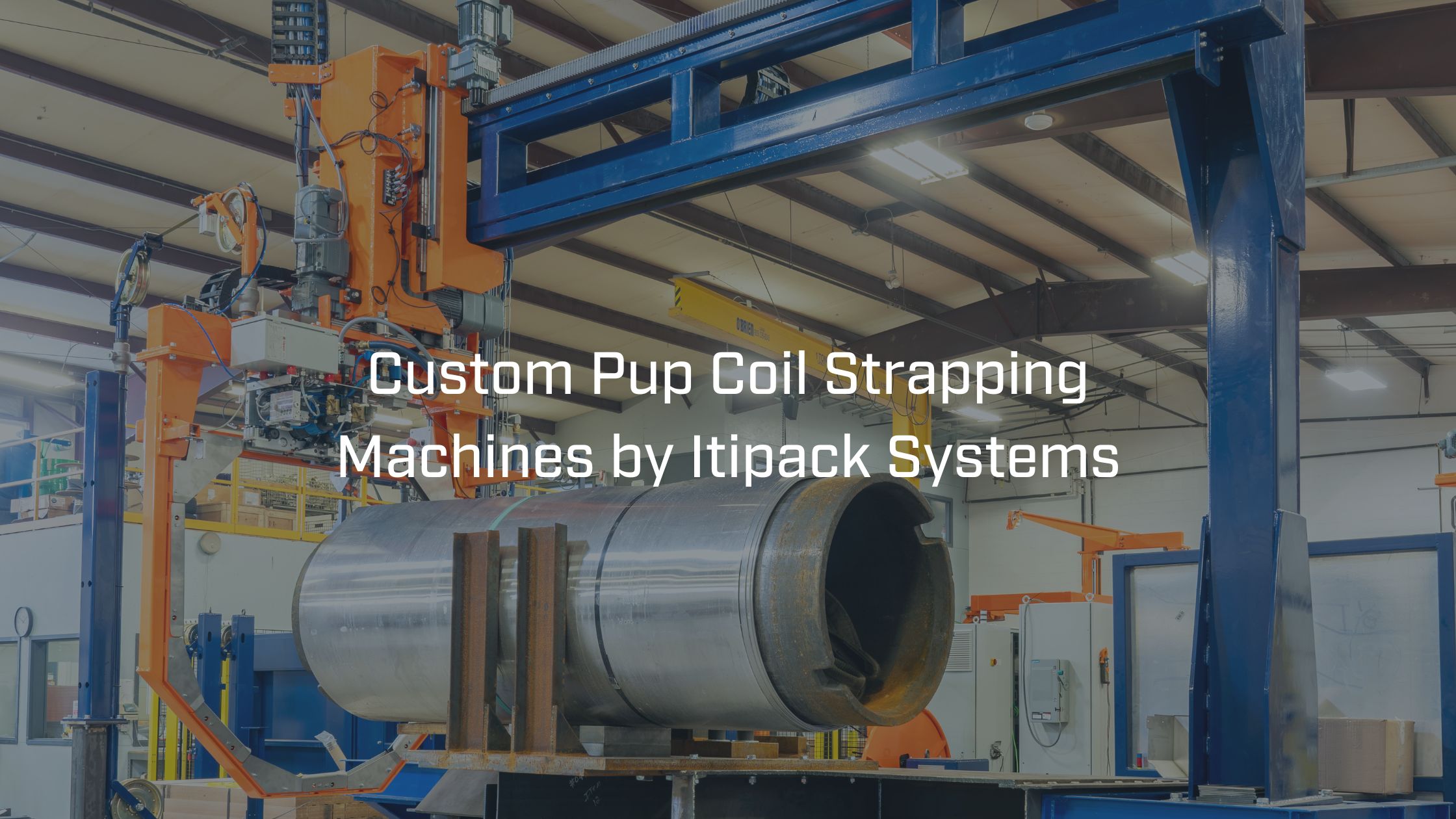 Custom Pup Coil Strapping Machines by Itipack Systems blog banner image